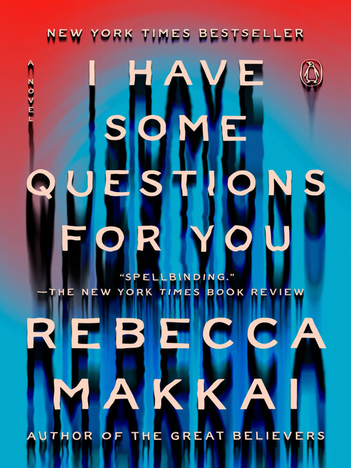 Title details for I Have Some Questions for You by Rebecca Makkai - Wait list